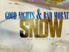 good-nights-and-bad-mornings-snow-tha-product